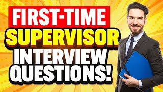 FIRSTTIME SUPERVISOR Interview Questions amp ANSWERS How to PASS your FIRST Supervisor Interview [upl. by Alyaj]