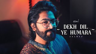 Dekh Dil Ye Humara  JalRaj Studio Version  SHAYAR [upl. by Gran]