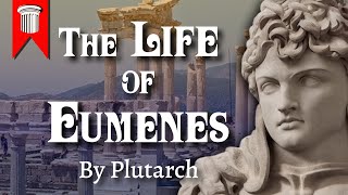 The Life of Eumenes by Plutarch [upl. by Yrahk]