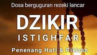 Dzikir penenang hati dan pikiran  istighfar  taubat nasuha [upl. by Eentrok]