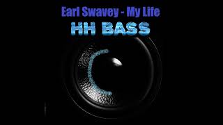 EARL SWAVEY  MY LIFE EXTREME BASS BOOST [upl. by Une]