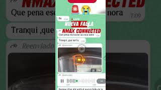 quotAtenciónquot Nueva falla NMAX CONNECTED😱 [upl. by Ruprecht]