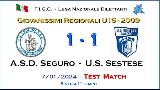 ASD Seguro  US Sestese  1° Tempo  Giovanissimi 2009 U15  Test match [upl. by Linker]