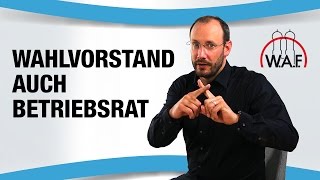 Als Wahlvorstand in den Betriebsrat gewählt werden  Geht das  Betriebsrat Video [upl. by Onitsoga]