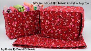 Lets Sew a Fold Flat Fabric Basket in Any Size by Rosie amp David Patterns [upl. by Libre709]