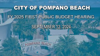 City of Pompano Beach FY 2025 First Public Budget Hearing 91224 [upl. by Red]