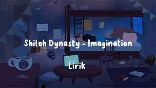 Shiloh Dynasty  Imagination Lirik [upl. by Anidam]