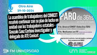 Paro en Conicet Gonzalo Sanz Cerbino Investigador y delegado de ATE Conicet [upl. by Elletnwahs]