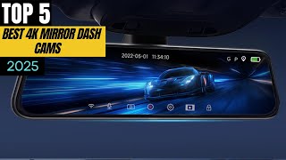 TOP 5 Best 4K Mirror Dash Cams Front And Rear In 2025 [upl. by Maxima562]