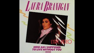 Laura Branigan  How Am I Supposed To Live Without You Short Version Lyric Video [upl. by Yeldahc]