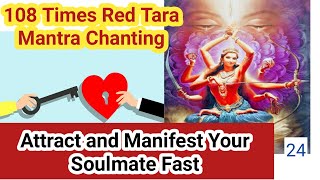 🟥Prayer To Attract Soulmate with 108 times Red TarabMantra Chanting🟥Specially on Huge Demand🟥24 [upl. by Lrac]