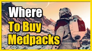 Where to Buy Healing Items amp Medkit in Starfield Location Tutorial [upl. by Eniamsaj]