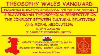 A Blavatskyan Theosophical Perspective on Conflict between Cultural Relativism and Moral Absolutism [upl. by Khudari]