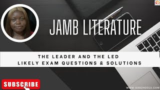 JAMB Literature 2025 EP 19  The Leader and the Led  Likely Exam Questions [upl. by Eessej]