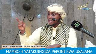 SHEIKH ISSAH KISHK MAMBO MANNE YATAKUINGIZA PEPONI KWA USALAMA [upl. by Christmann]