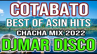 COTABATO  BEST OF ASIN HITS  CHACHA DISCO MIX 2022  DJMAR DISCO TRAXX [upl. by Akilaz]