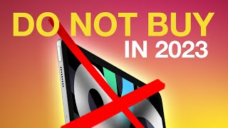 Do NOT Buy an iPad in 2023 Watch This First [upl. by Lonnard]