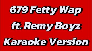 579 Fetty Wap ft Remy Boyz Karaoke Version [upl. by Athal]