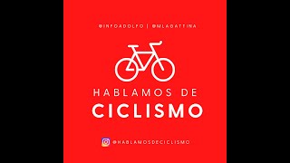 Hablamos de Ciclismo  Episodio 154 EN VIVO [upl. by Nomelif468]