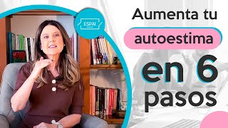 AUMENTA TU AUTOESTIMA en 6 PASOS [upl. by Lulita]