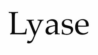 How to Pronounce Lyase [upl. by Oicirbaf716]