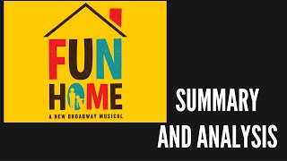 FUN HOME Summary and Analysis [upl. by Eberle683]