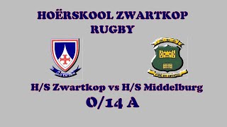 HOËRSKOOL ZWARTKOP RUGBY 2023  ZWARTKOP 14 A vs HS MIDDELBURG [upl. by Rafiq]