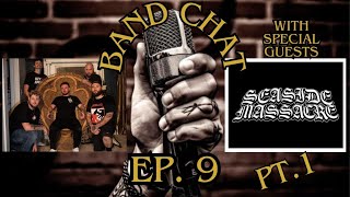 Band Chat EP 9 Part 1 with Seaside Masacre [upl. by Grew605]