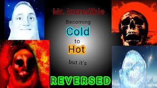 Mr Incredible Becoming Cold to Hot but its Reversed [upl. by Cyprio185]