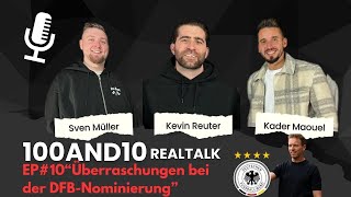 100and10 RealTalk Episode 10 „DFBÜberraschungen BVB Block gesprengt amp krasse Debütanten“ [upl. by Corabelle]