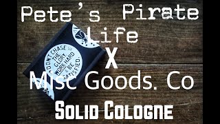 Petes Pirate Life X Misc goods solid cologne  perfect for EDC and Travel [upl. by Ewold]