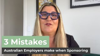 3 Mistakes Australian Employers make when Sponsoring [upl. by Bray]