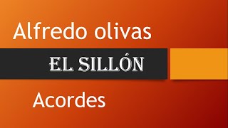 Alfredo Olivas EL SILLÓN Acordes [upl. by Eecrad]