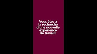 Vous êtes à la recherche d’une nouvelle expérience de travail [upl. by Edieh]