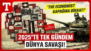 The Economistin 2025 Sırları 3Dünya Savaşı Teorisi Gerçek Mi  Türkiye Gazetesi [upl. by Calica]