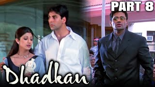 Dhadkan 2000 Part 8  Bollywood Romantic Full Movie l Akshay Kumar Sunil Shetty Shilpa Shetty [upl. by Kamilah]