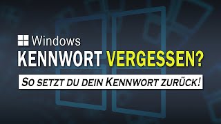 Windows Kennwort vergessen So kannst du das Windows Kennwort zurücksetzen  EINFACH ERKLÄRT [upl. by Tibbitts]