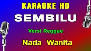 SEMBILU  KARAOKE NADA WANITA  ELLA  Versi Reggae [upl. by Sleinad]