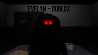 Roblox  Evelyn  Full Playthrough [upl. by Tse]