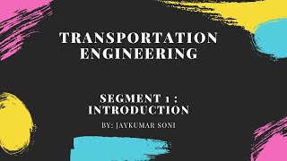 LECTURE 1 INTRODUCTION TO TRANSPORTATION ENGINEERING TRANSPORTATION ENGINEERING  JAYKUMAR SONI [upl. by Rehpotirhc]