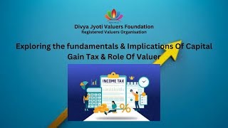 Exploring the fundamentals amp Implications Of Capital Gain Tax amp Role Of Valuer [upl. by Attenahs]