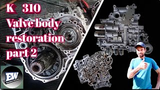 k310 Valve Body full restoration Part 2 [upl. by Steven]