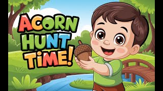 Were Going on an Acorn Hunt  Fun amp Safe Nature Adventure for Kids [upl. by Francine]