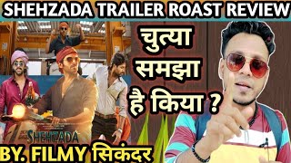 SHEHZADA TRAILER ROASTED REACTION 😡 BY FILMY सिकंदर [upl. by Novikoff206]