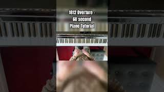 1812 Overture  60 Second Piano Tutorial [upl. by Temirf]