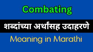 Combating Meaning In Marathi  Combating explained in Marathi [upl. by Yalcrab871]