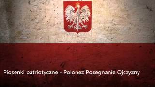 Piosenki patriotyczne  Polonez  Pożegnanie Ojczyzny  Ogiński [upl. by Catt]