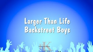 Larger Than Life  Backstreet Boys Karaoke Version [upl. by Upshaw]