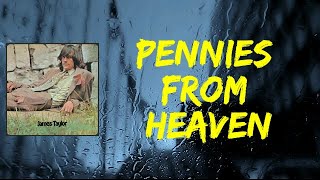 James Taylor  Pennies From Heaven Lyrics [upl. by Myrtle]