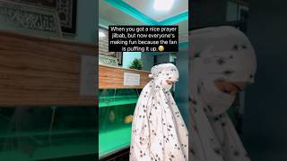 Wearing Prayer jilbab😭 muslimlifestyle muslimahs memes fyp muslimtiktok [upl. by Etak]